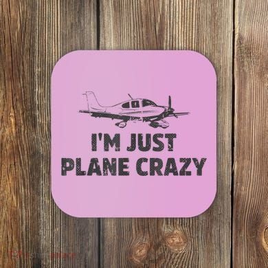 I'm Just Plane Crazy. Funny Airplane Pilots Coaster