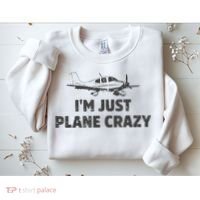 I'm Just Plane Crazy. Funny Airplane Pilots Sweatshirt thumb 2