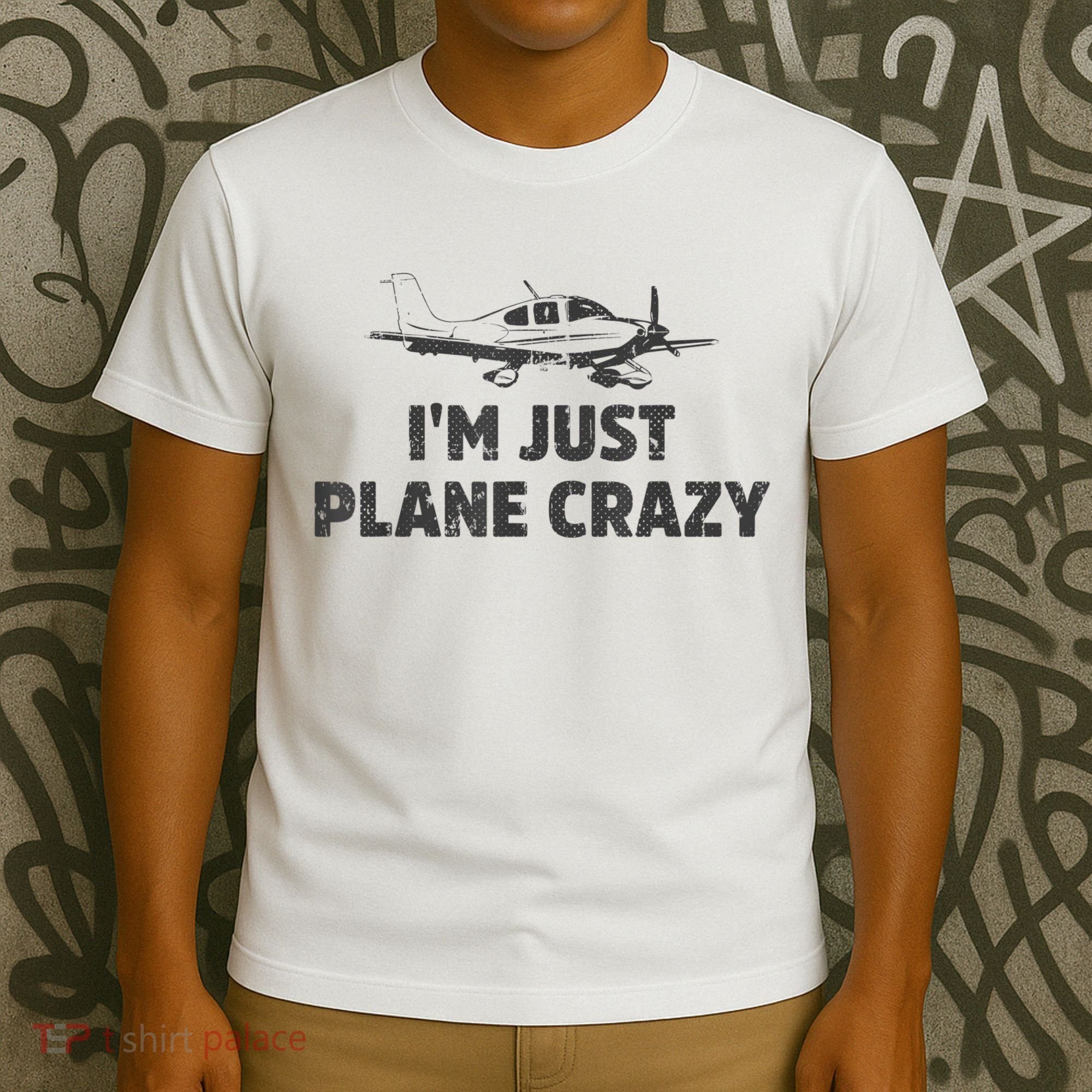 I'm Just Plane Crazy. Funny Airplane Pilots T-Shirt