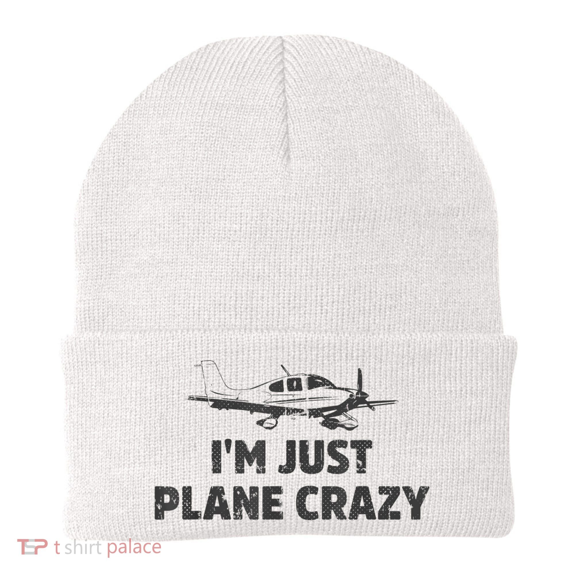 I'm Just Plane Crazy. Funny Airplane Pilots Beanie