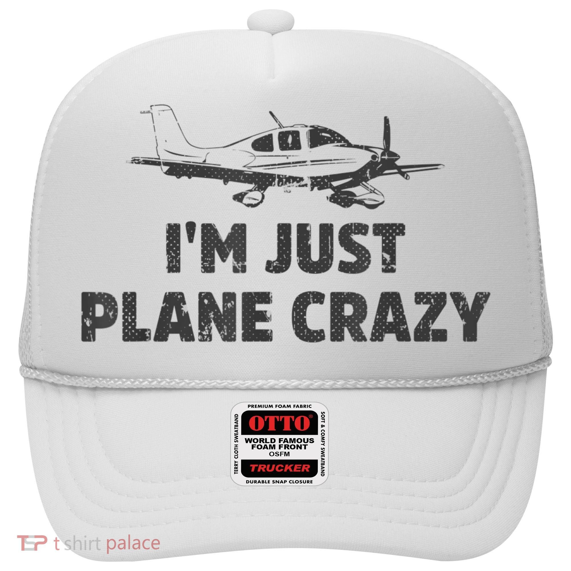 I'm Just Plane Crazy. Funny Airplane Pilots Hat