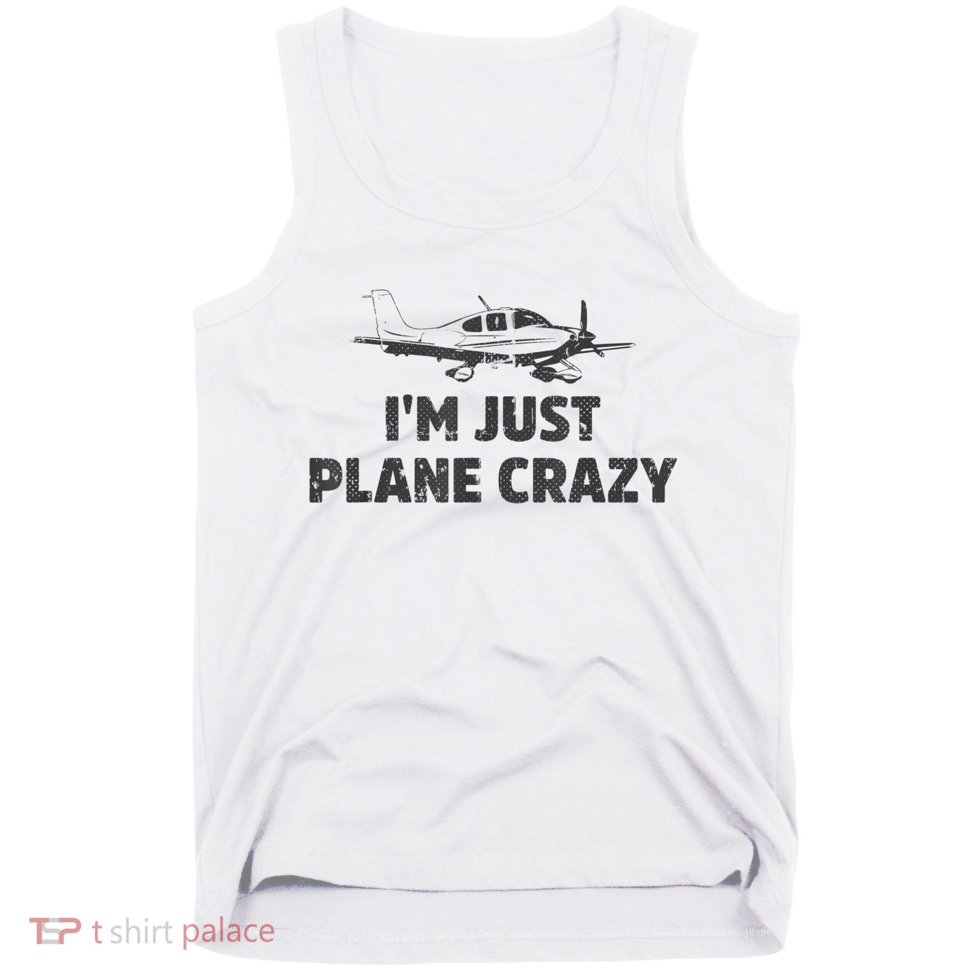 I'm Just Plane Crazy. Funny Airplane Pilots Tank Top