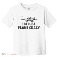 I'm Just Plane Crazy. Funny Airplane Pilots Toddler T-Shirt thumb 0