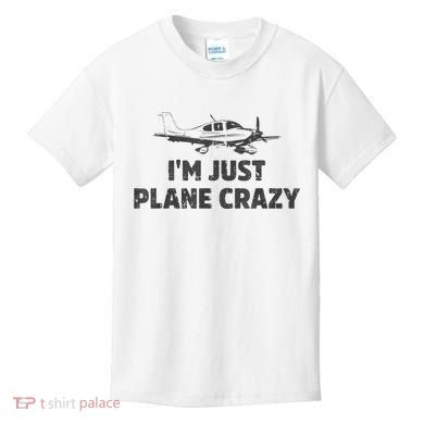 I'm Just Plane Crazy. Funny Airplane Pilots Kids T-Shirt