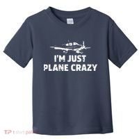 Im Just Plane Crazy Funny Airplane Pilots Toddler T-Shirt thumb 0