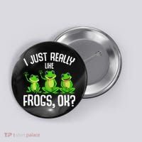 I Just Really Like Frogs Button thumb 0
