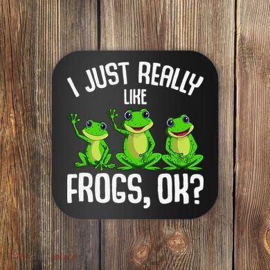 I Just Really Like Frogs Coaster