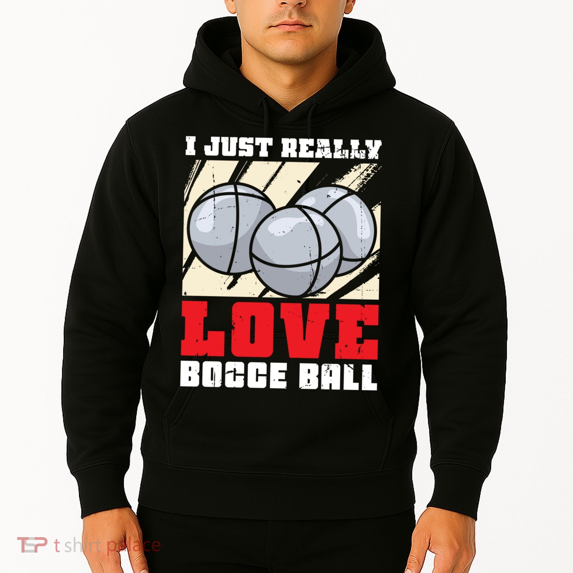 I Just Really Love Bocce Ball Hoodie