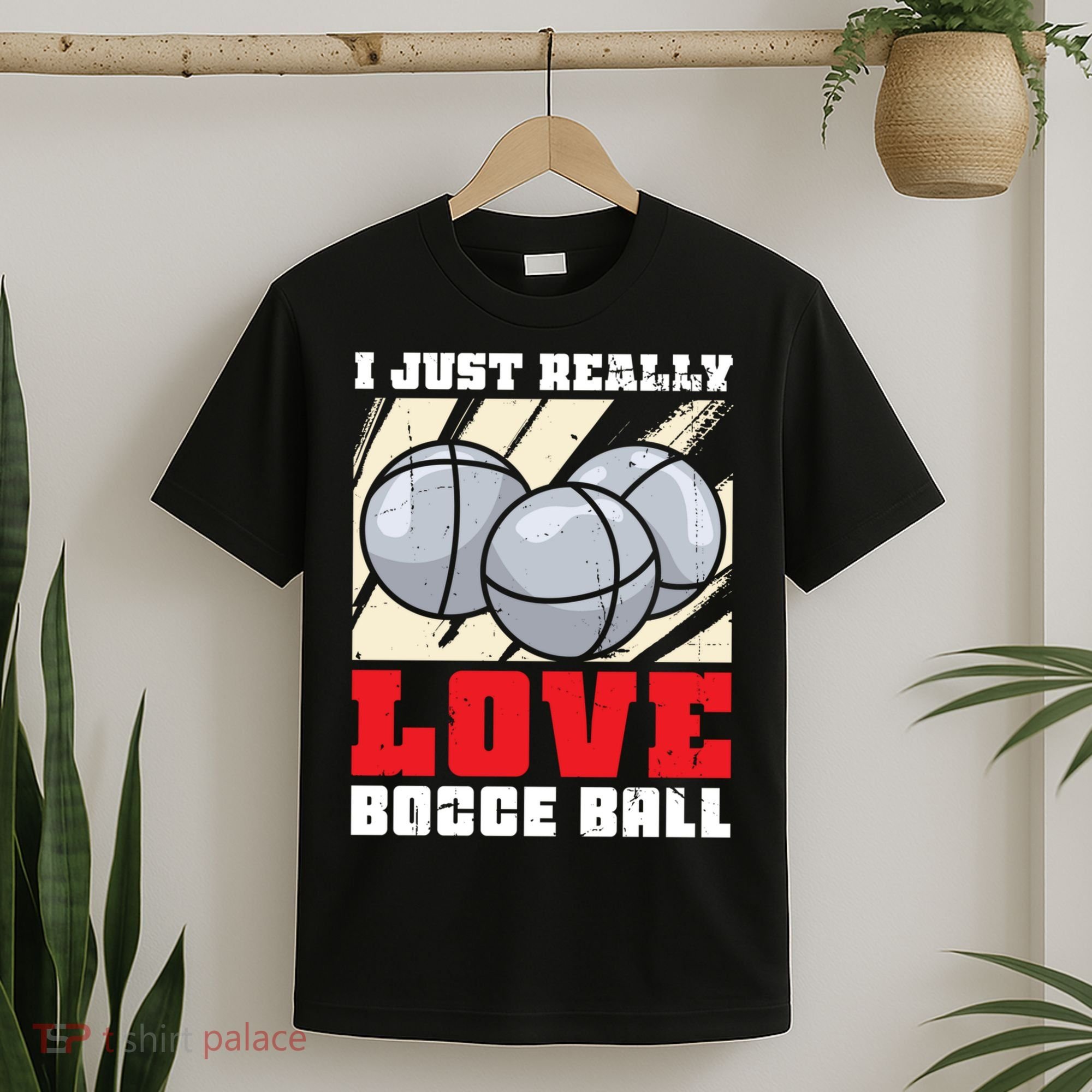 I Just Really Love Bocce Ball T-Shirt