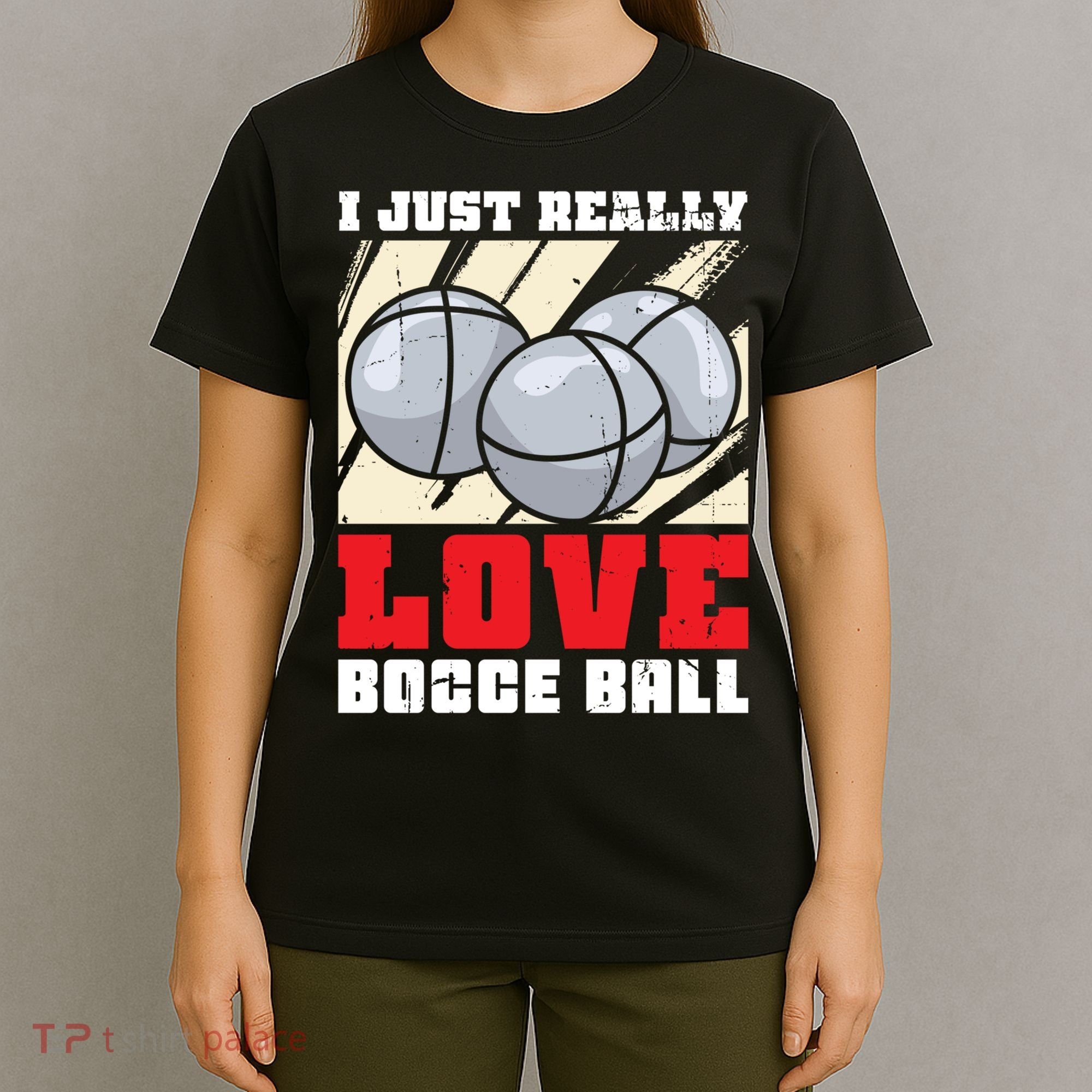 I Just Really Love Bocce Ball T-Shirt
