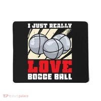 I Just Really Love Bocce Ball Mousepad thumb 0