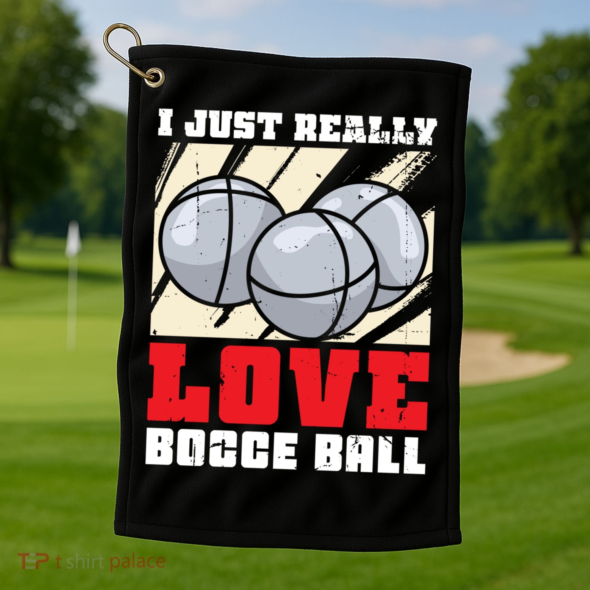 I Just Really Love Bocce Ball Golf Towel