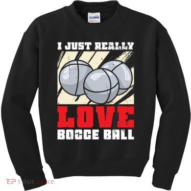 I Just Really Love Bocce Ball Kids Sweatshirt