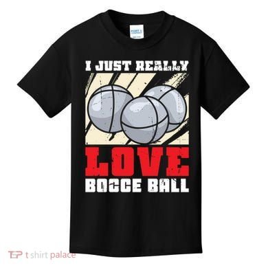 I Just Really Love Bocce Ball Kids T-Shirt