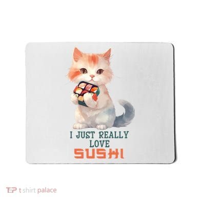 I Just Really Love Sushi Cute Japanese Cat Mousepad