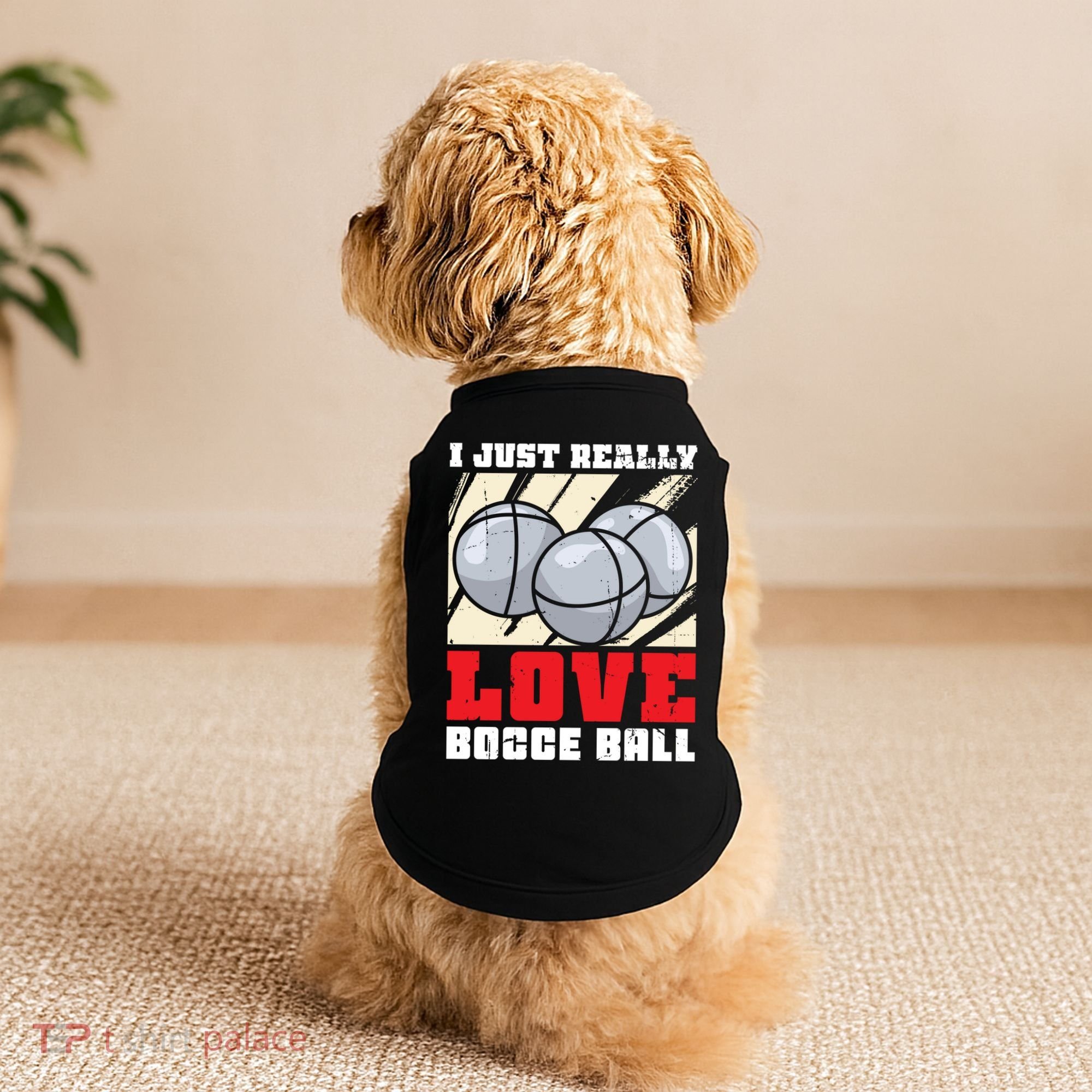 I Just Really Love Bocce Ball Gift Doggie Tank
