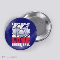 I Just Really Love Bocce Ball Gift Button thumb 0