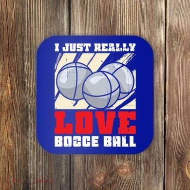 I Just Really Love Bocce Ball Gift Coaster