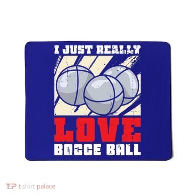 I Just Really Love Bocce Ball Gift Mousepad