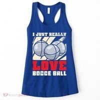 I Just Really Love Bocce Ball Gift Women's Tank Top thumb 0