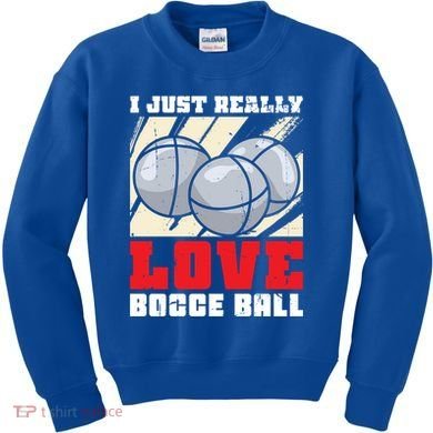 I Just Really Love Bocce Ball Gift Kids Sweatshirt