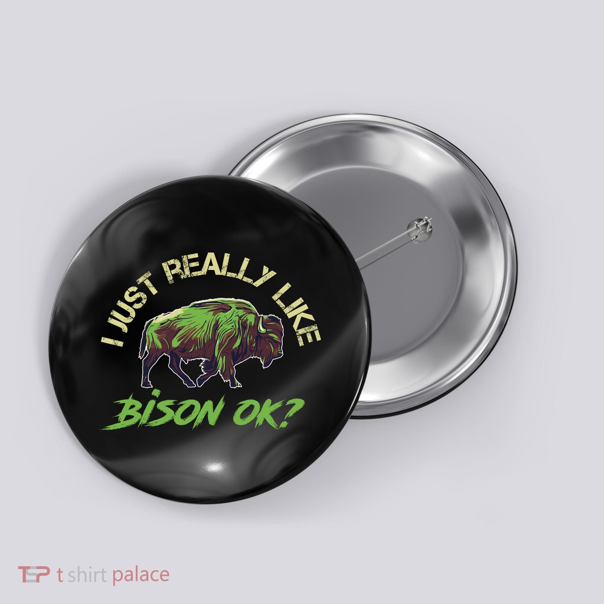 I Just Really Like Bison OK? Button