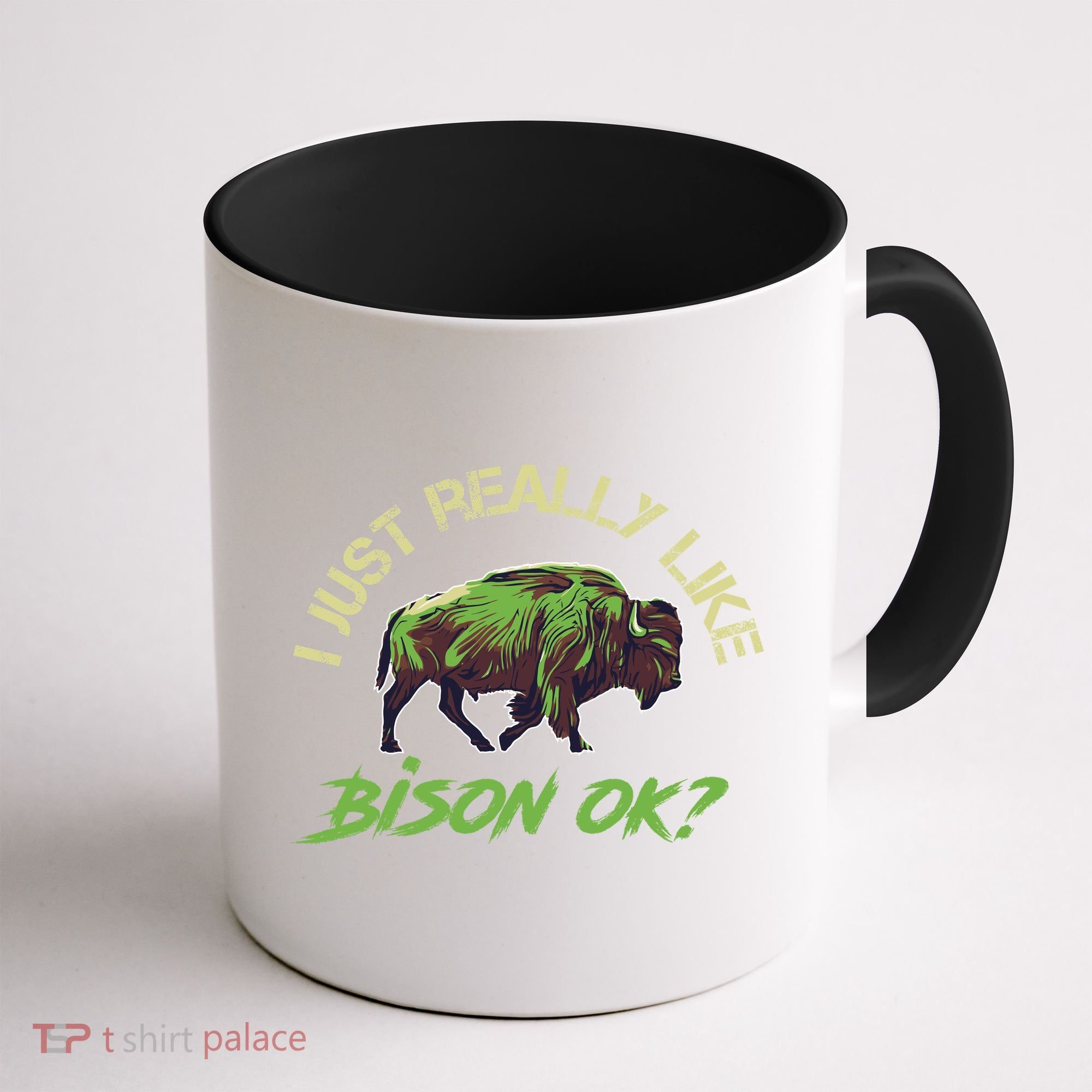 I Just Really Like Bison OK? Coffee Mug
