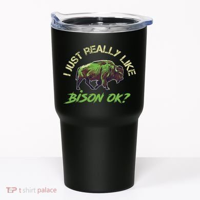I Just Really Like Bison OK? Tumbler