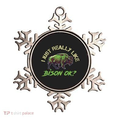 I Just Really Like Bison OK? Ornament
