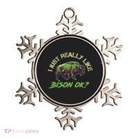 I Just Really Like Bison OK? Ornament thumb 0