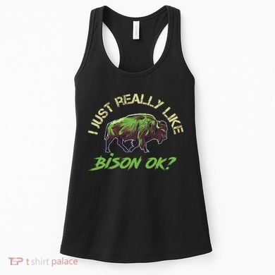 I Just Really Like Bison OK? Women's Tank Top