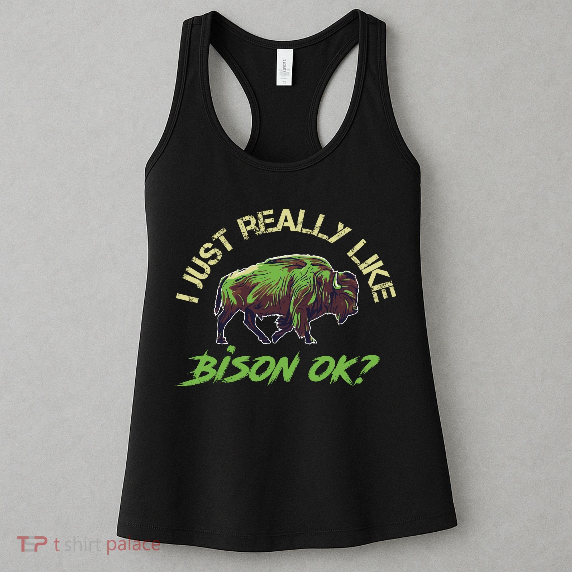 I Just Really Like Bison OK? Women's Tank Top