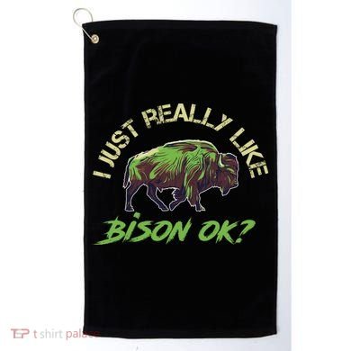 I Just Really Like Bison OK? Golf Towel