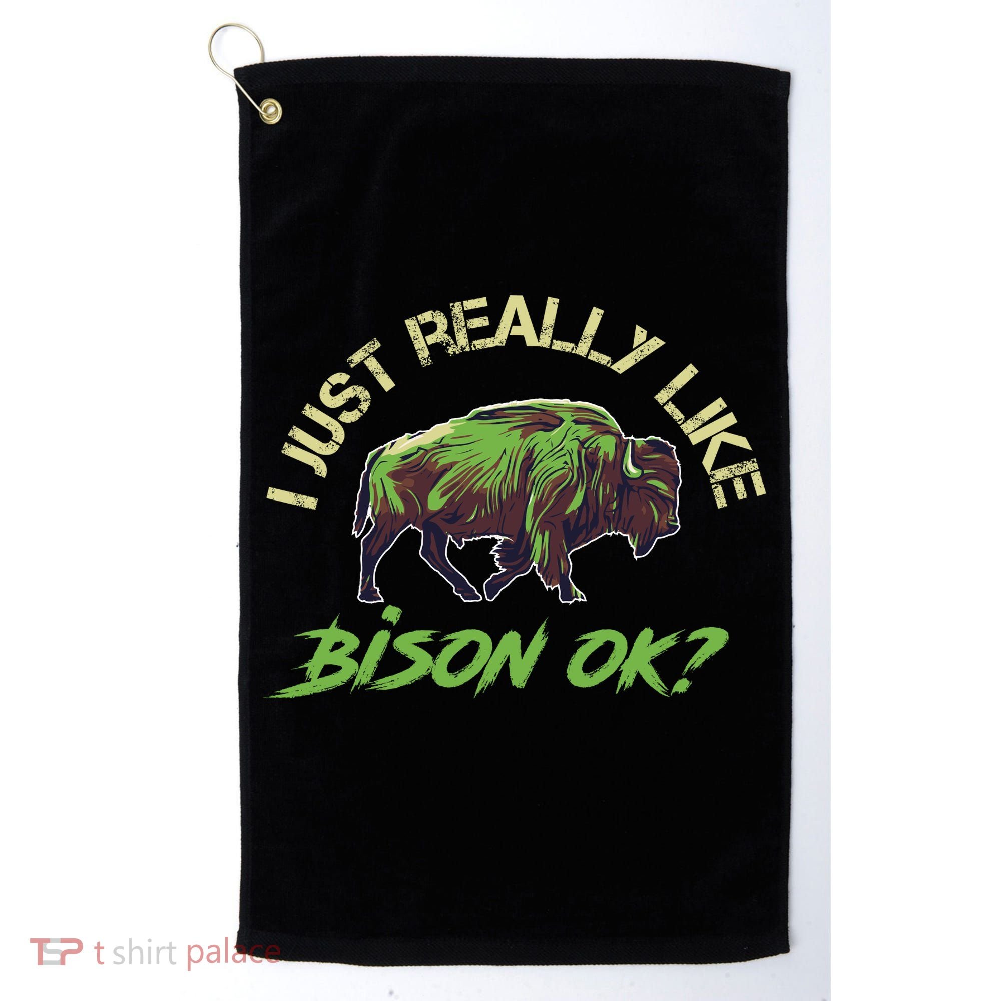 I Just Really Like Bison OK? Golf Towel