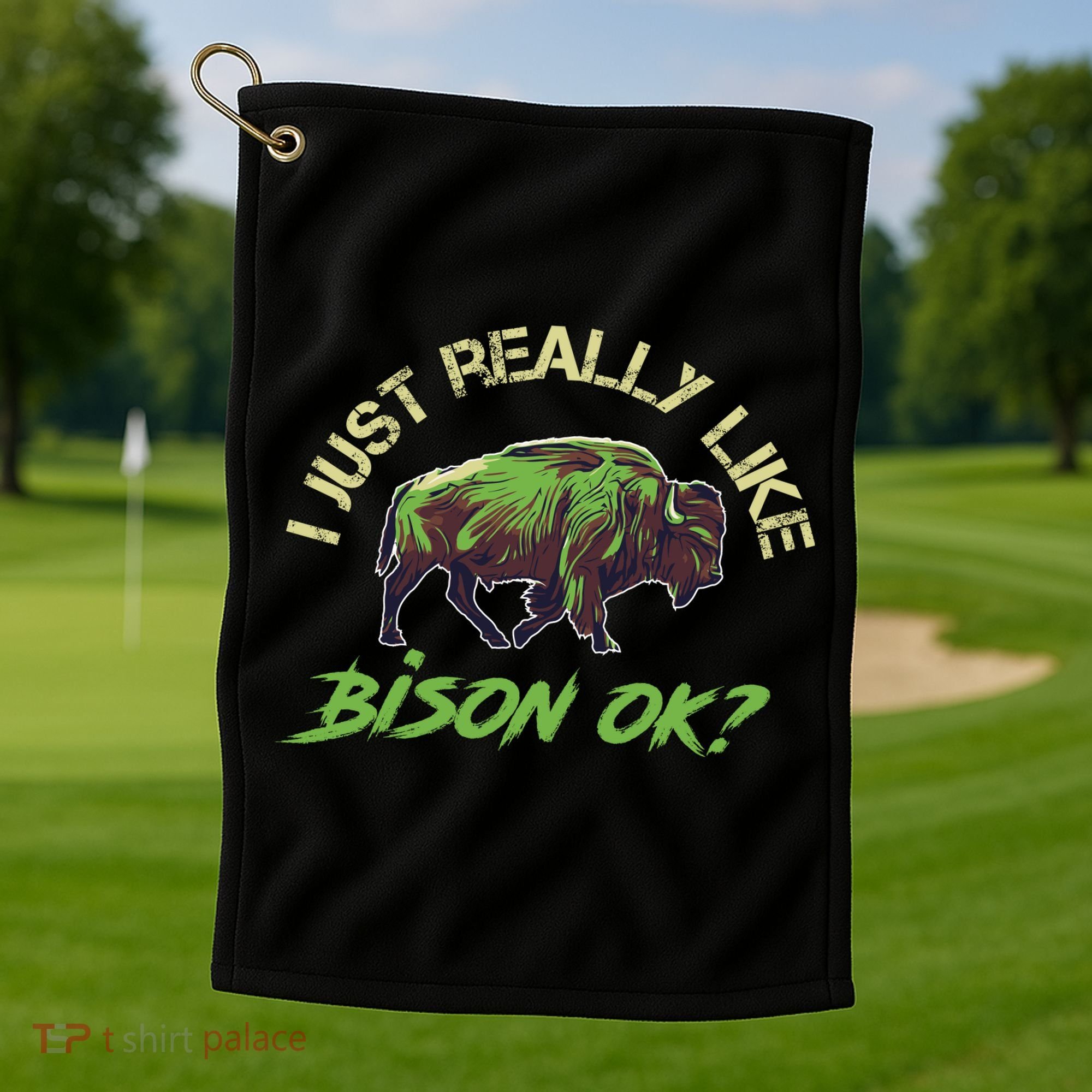 I Just Really Like Bison OK? Golf Towel