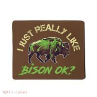 I Just Really Like Bison OK? Mousepad thumb 0