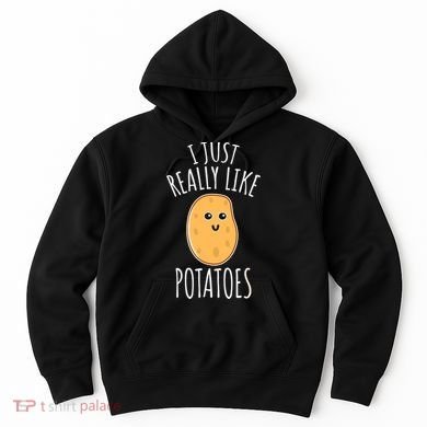 I Just Really Like Potatoes Funy Gift Cute Potato Hoodie
