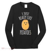 I Just Really Like Potatoes Funy Gift Cute Potato Long Sleeve Shirt thumb 0
