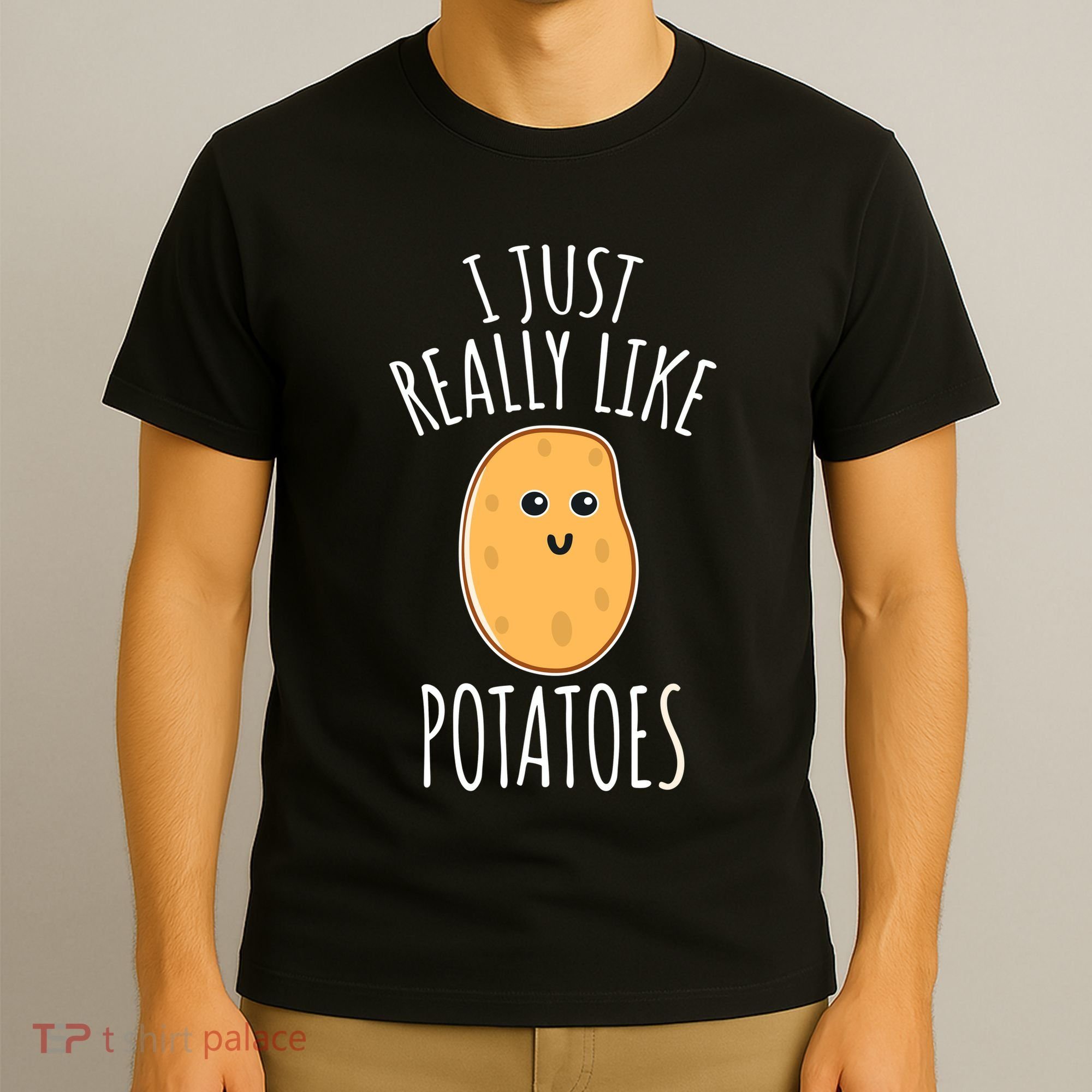 I Just Really Like Potatoes Funy Gift Cute Potato T-Shirt