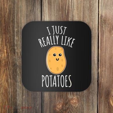 I Just Really Like Potatoes Funy Gift Cute Potato Coaster