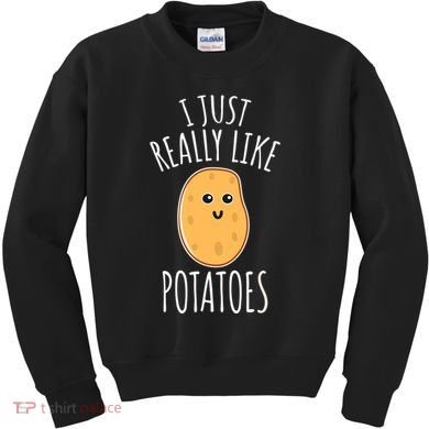 I Just Really Like Potatoes Funy Gift Cute Potato Kids Sweatshirt