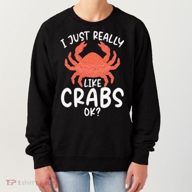 I Just Really Like Crabs Ok Crab Owner Gift Women's Sweatshirt