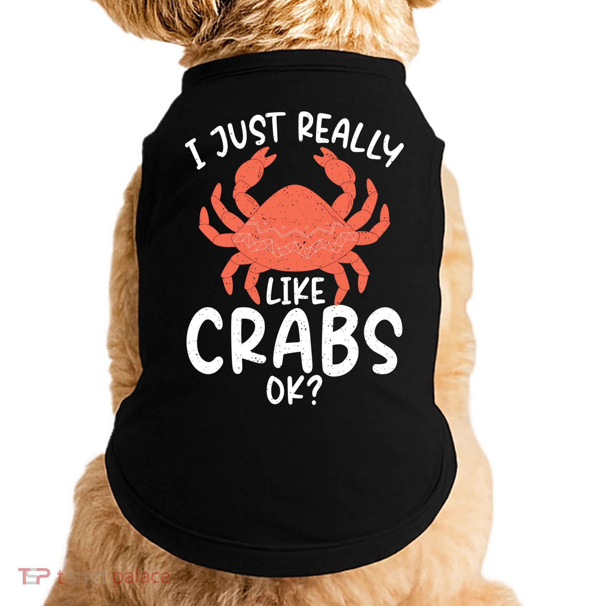 I Just Really Like Crabs Ok Crab Owner Gift Doggie Tank
