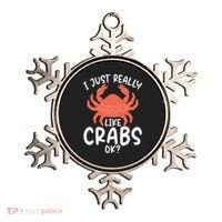 I Just Really Like Crabs Ok Crab Owner Gift Ornament thumb 0