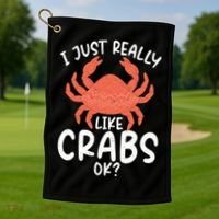 I Just Really Like Crabs Ok Crab Owner Gift Golf Towel thumb 1