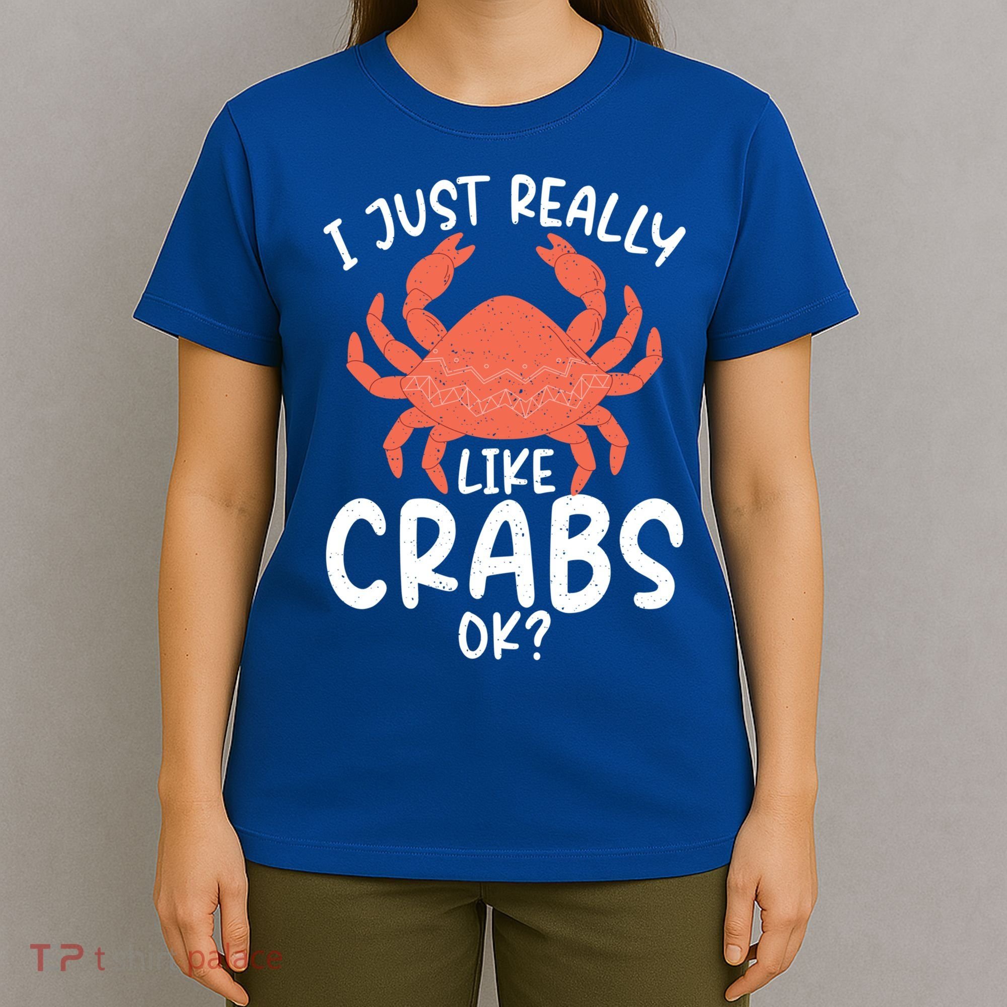 I Just Really Like Crabs Ok Crab Owner Gift T-Shirt
