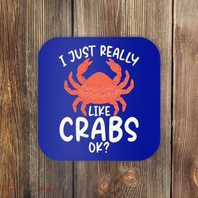 I Just Really Like Crabs Ok Crab Owner Gift Coaster