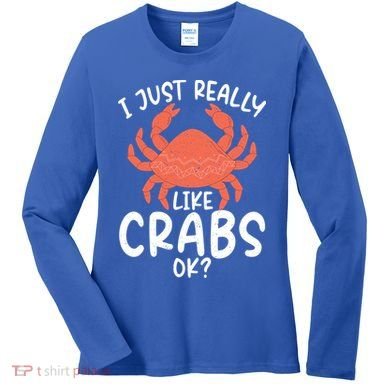 I Just Really Like Crabs Ok Crab Owner Gift Women's Long Sleeve Shirt