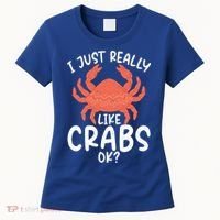 I Just Really Like Crabs Ok Crab Owner Gift Women's T-Shirt thumb 0