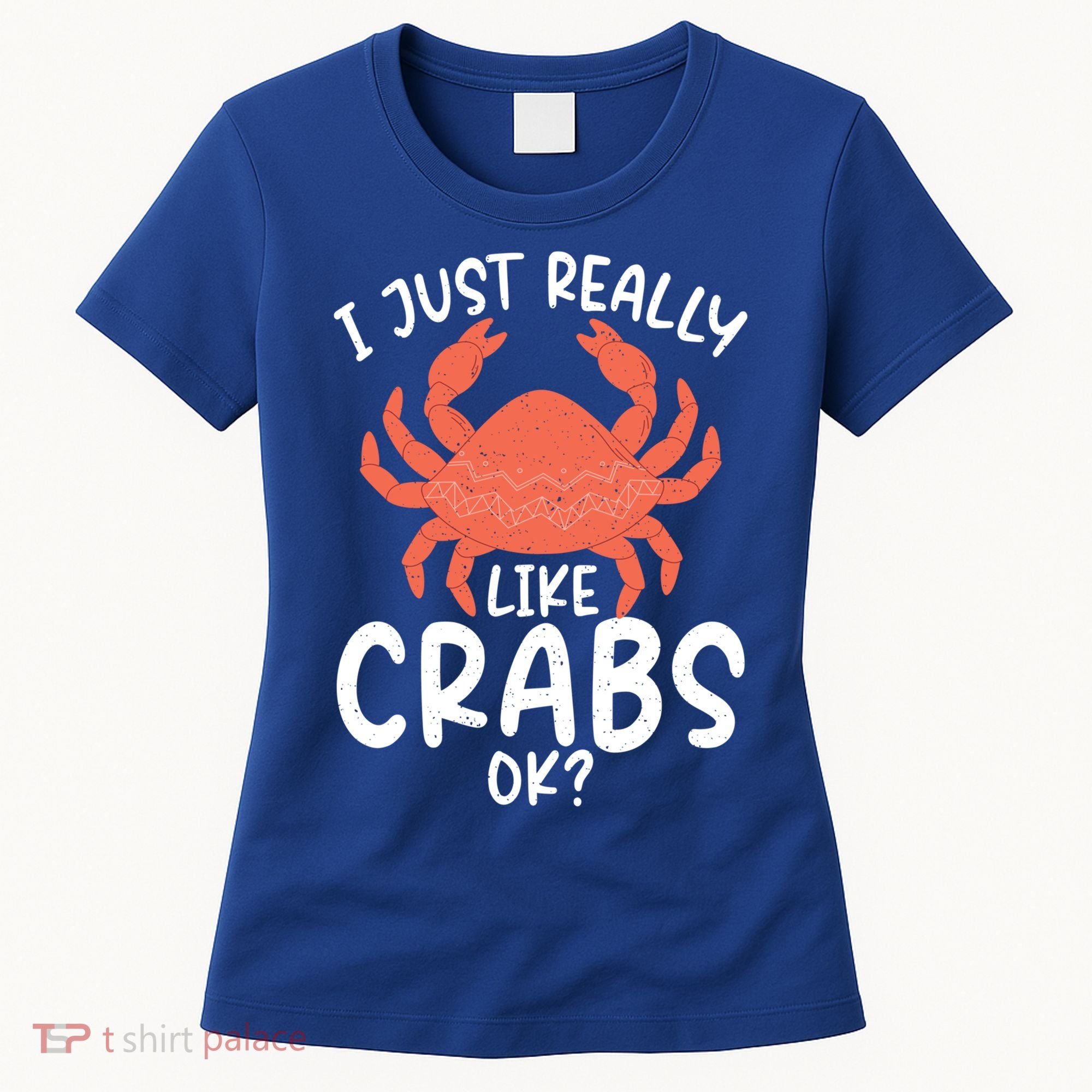 I Just Really Like Crabs Ok Crab Owner Gift Women's T-Shirt
